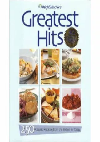 Full Pdf Weight Watchers Greatest Hits: 250 Classic Recipes from the Sixties to Today