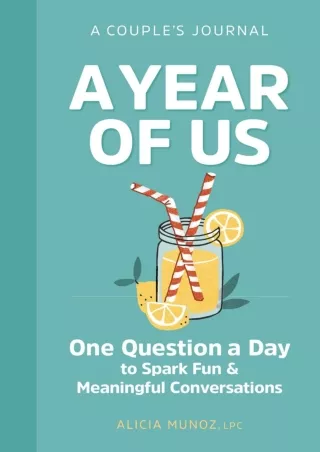 get [PDF] Download A Year of Us: A Couple's Journal: One Question a Day to Spark Fun and