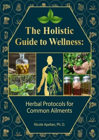 Read online  The Holistic Guide to Wellness : Herbal Protocols for Common Ailments