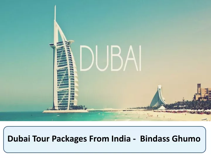 dubai tour packages from india bindass ghumo