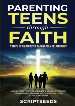 Read Book Parenting Teens Through Faith: 7 Steps to an Improved Parent-Teen