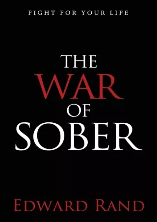 Read Book The War of Sober: Fight for Your Life