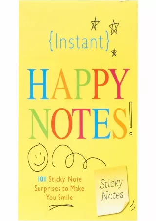 Download Book [PDF] Instant Happy Notes: 101 Cute Sticky Notes to Make Anyone Smile (Spread Joy