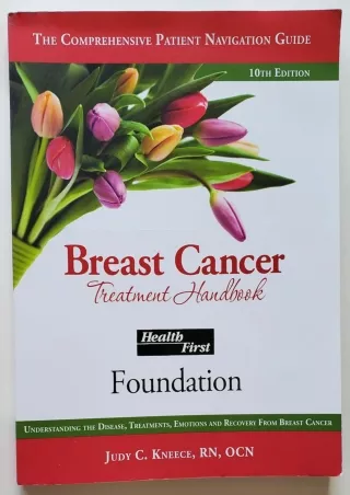 Full Pdf Breast Cancer Treatment Handbook, 10th Edition (2022): Understanding the