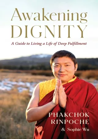 Read ebook [PDF] Awakening Dignity: A Guide to Living a Life of Deep Fulfillment