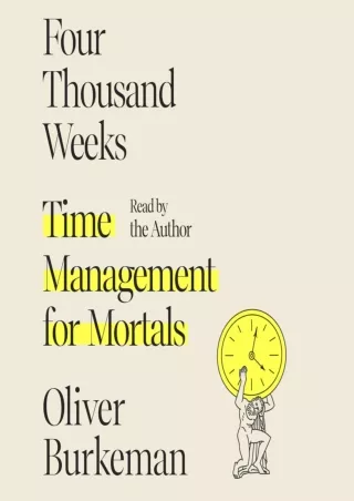 get [PDF] Download Four Thousand Weeks: Time Management for Mortals