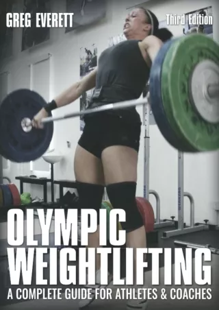 Read ebook [PDF] Olympic Weightlifting: A Complete Guide for Athletes   Coaches