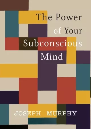Full Pdf The Power of Your Subconscious Mind