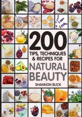 [PDF] 200 Tips, Techniques, and Recipes for Natural Beauty