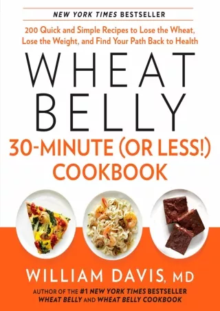 Full PDF Wheat Belly 30-Minute (Or Less ) Cookbook: 200 Quick and Simple Recipes to