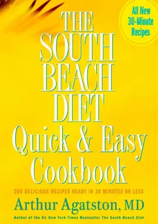 Full DOWNLOAD The South Beach Diet Quick and Easy Cookbook: 200 Delicious Recipes Ready in