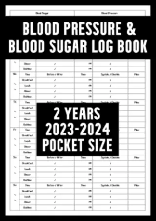 Read Ebook Pdf 2 Years Blood Pressure   Blood Sugar Log Book 2023-2024: Pocket Size 4 x 6