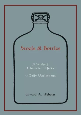 Download [PDF] Stools and Bottles: A Study of Character Defects--31 Daily Meditations