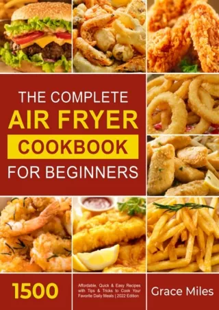 Read Ebook Pdf The Complete Air Fryer Cookbook for Beginners: 1500 Affordable, Quick   Easy