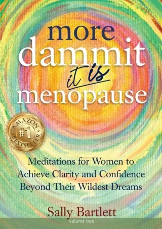 Pdf Ebook More Dammit ... It IS Menopause : Meditations for Women to Achieve Clarity and