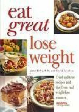 [PDF] Eat Great Lose Weight: Tried and True Recipes and Tips from Real Weight-Loss