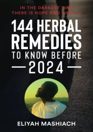 get [PDF] Download 144 HERBAL REMEDIES TO KNOW BEFORE 2024