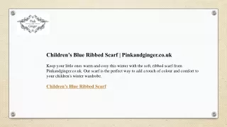 Children’s Blue Ribbed Scarf  Pinkandginger.co.uk