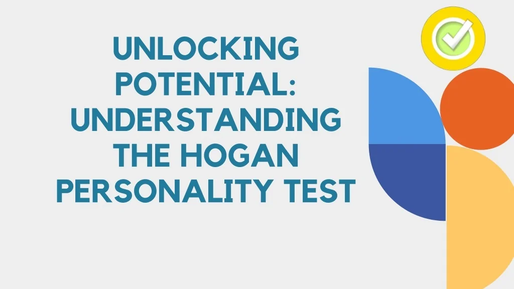 PPT - Unlocking Potential: Understanding the Hogan Personality Test ...