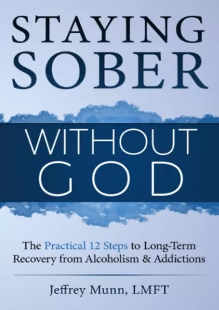 [PDF] Staying Sober Without God: The Practical 12 Steps to Long-Term Recovery from