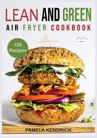 Pdf Ebook Lean And Green Air Fryer Cookbook: 120 Affordable, Quick   Easy Air Fryer