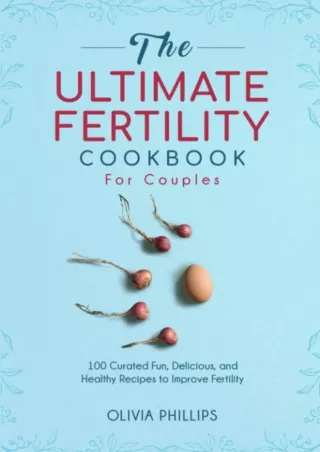 Epub The Ultimate Fertility Cookbook For Couples: 100 Curated Fun, Delicious, and