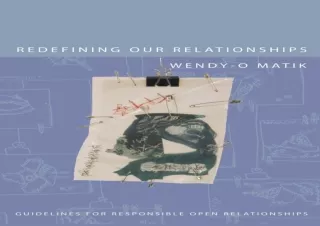 PDF DOWNLOAD Redefining Our Relationships: Guidelines For Responsible Open Relat