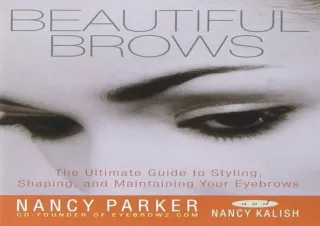 DOWNLOAD Beautiful Brows: The Ultimate Guide to Styling, Shaping, and Maintainin