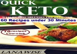PDF DOWNLOAD QUICK KETO: 60 Quick Keto Recipes in 30 Minutes or Less. Quick Keto