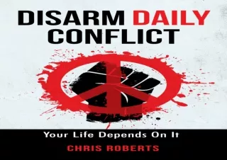 EBOOK DISARM DAILY CONFLICT: Your Life Depends On It