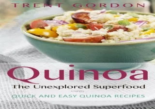PDF DOWNLOAD Quinoa, The Unexplored Superfood - Quinoa Recipes and Weight Loss H