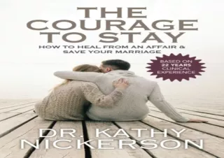 DOWNLOAD The Courage to Stay: How to Heal From an Affair and Save Your Marriage