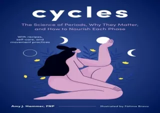 PDF Cycles: The Science of Periods, Why They Matter, and How to Nourish Each Pha
