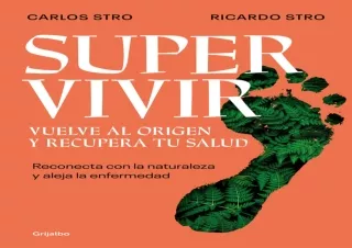 DOWNLOAD Supervivir: Reconecta con la naturaleza y aleja la enfermedad / Surviva