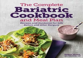 PDF The Complete Bariatric Cookbook and Meal Plan: Recipes and Guidance for Life