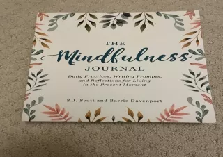 EPUB READ The Mindfulness Journal: Daily Practices, Writing Prompts, and Reflect