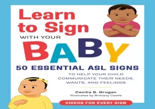 DOWNLOAD Learn to Sign with Your Baby: 50 Essential ASL Signs to Help Your Child