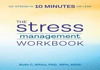 PDF The Stress Management Workbook: De-stress in 10 Minutes or Less