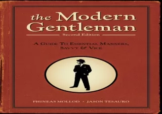 PDF DOWNLOAD The Modern Gentleman, 2nd Edition: A Guide to Essential Manners, Sa
