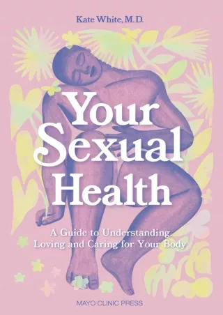READ [PDF] Your Sexual Health: A Guide to understanding, loving and caring for your body