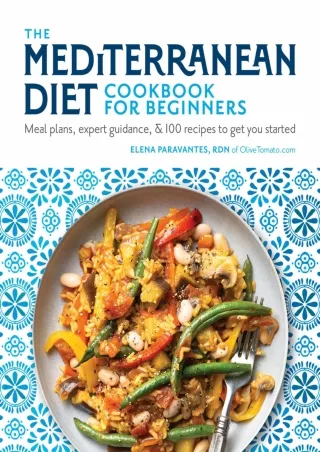 Download Book [PDF] The Mediterranean Diet Cookbook for Beginners: Meal Plans, Expert Guidance,