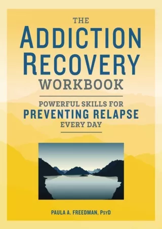 get [PDF] Download The Addiction Recovery Workbook: Powerful Skills for Preventing Relapse Every