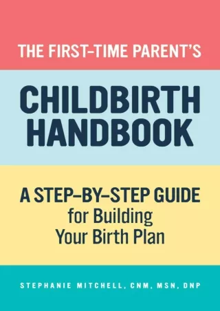 Download Book [PDF] The First-Time Parent's Childbirth Handbook: A Step-by-Step Guide for Building
