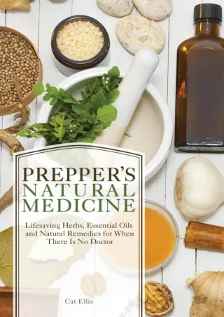 DOWNLOAD/PDF Prepper's Natural Medicine: Life-Saving Herbs, Essential Oils and Natural