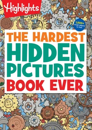 [PDF READ ONLINE] The Hardest Hidden Pictures Book Ever (Highlights Hidden Pictures)