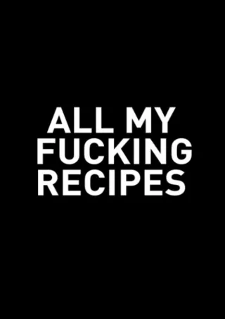 Read ebook [PDF] All My Fucking Recipes: Blank Recipe Journal to Write in for Women, Food