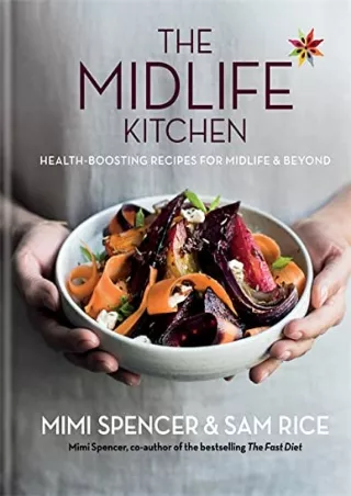 PDF/READ Midlife Kitchen: Health-boosting recipes for midlife & beyond