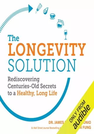 READ [PDF] The Longevity Solution: Rediscovering Centuries-Old Secrets to a Healthy, Long