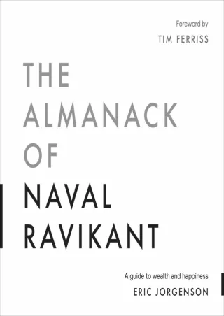 Read ebook [PDF] The Almanack of Naval Ravikant: A Guide to Wealth and Happiness