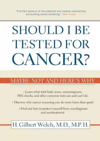 DOWNLOAD/PDF Should I Be Tested for Cancer?: Maybe Not and Here's Why